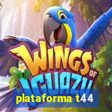 plataforma t44